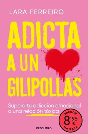 ADICTA A UN GILIPOLLAS (EDICIÓN LIMITADA) | 9788466378505 | FERREIRO, LARA | Galatea Llibres | Llibreria online de Reus, Tarragona | Comprar llibres en català i castellà online