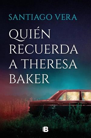 QUIÉN RECUERDA A THERESA BAKER (TRILOGÍA AMERICANA 3) | 9788466681056 | VERA, SANTIAGO | Galatea Llibres | Llibreria online de Reus, Tarragona | Comprar llibres en català i castellà online
