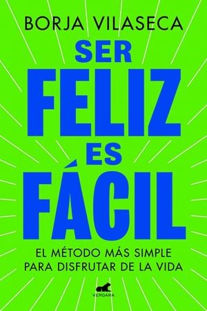 SER FELIZ ES FÁCIL | 9788419820457 | VILASECA, BORJA | Galatea Llibres | Llibreria online de Reus, Tarragona | Comprar llibres en català i castellà online