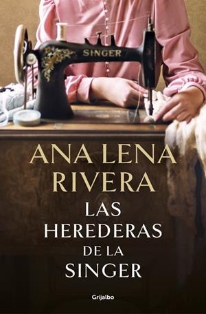 LAS HEREDERAS DE LA SINGER | 9788425369780 | RIVERA, ANA LENA | Galatea Llibres | Llibreria online de Reus, Tarragona | Comprar llibres en català i castellà online