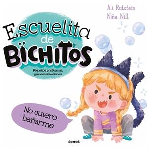 ESCUELITA DE BICHITOS - NO QUIERO BAÑARME | 9788427246942 | RUTSTEIN, ALI | Galatea Llibres | Librería online de Reus, Tarragona | Comprar libros en catalán y castellano online