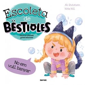 ESCOLETA DE BESTIOLES - NO EM VULL BANYAR | 9788427246959 | RUTSTEIN, ALI | Galatea Llibres | Librería online de Reus, Tarragona | Comprar libros en catalán y castellano online