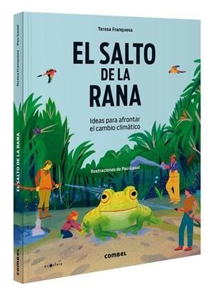 EL SALTO DE LA RANA. IDEAS PARA AFRONTAR EL CAMBIO CLIMÁTICO | 9788411581424 | FRANQUESA CODINACH, TERESA | Galatea Llibres | Llibreria online de Reus, Tarragona | Comprar llibres en català i castellà online