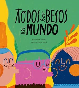 TODOS LOS BESOS DEL MUNDO | 9788410406568 | MORROS, MARTA | Galatea Llibres | Llibreria online de Reus, Tarragona | Comprar llibres en català i castellà online