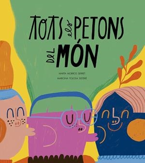 TOTS ELS PETONS DEL MON | 9788410406575 | MORROS, MARTA | Galatea Llibres | Llibreria online de Reus, Tarragona | Comprar llibres en català i castellà online