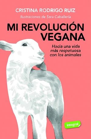 MI REVOLUCIÓN VEGANA | 9788491183150 | RODRIGO, CRISTINA | Galatea Llibres | Librería online de Reus, Tarragona | Comprar libros en catalán y castellano online