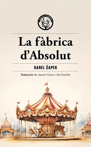 LA FÀBRICA D'ABSOLUT | 9788412910964 | CAPEK, KAREL | Galatea Llibres | Llibreria online de Reus, Tarragona | Comprar llibres en català i castellà online