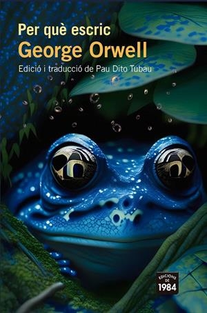 PER QUÈ ESCRIC | 9788418858918 | ORWELL, GEORGE | Galatea Llibres | Llibreria online de Reus, Tarragona | Comprar llibres en català i castellà online