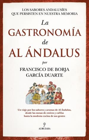 LA GASTRONOMÍA DE AL ÁNDALUS | 9788410525146 | FRANCISCO DE BORJA GARCÍA DUARTE | Galatea Llibres | Llibreria online de Reus, Tarragona | Comprar llibres en català i castellà online