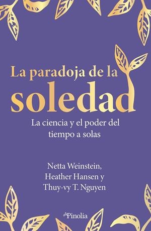 LA PARADOJA DE LA SOLEDAD | 9791387556112 | WEINSTEIN, NETTA/HEATHER HANSEN/THUY-VY T. NGUYEN | Galatea Llibres | Llibreria online de Reus, Tarragona | Comprar llibres en català i castellà online