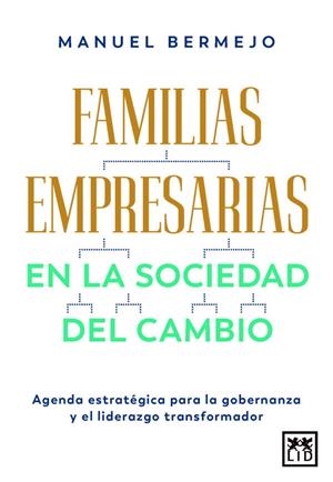 FAMILIAS EMPRESARIAS EN LA SOCIEDAD DEL CAMBIO | 9788410221420 | MANUEL BERMEJO | Galatea Llibres | Llibreria online de Reus, Tarragona | Comprar llibres en català i castellà online