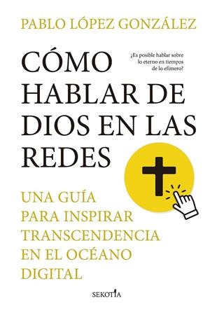 CÓMO HABLAR DE DIOS EN LAS REDES | 9788419979575 | LÓPEZ GONZÁLEZ, PABLO | Galatea Llibres | Librería online de Reus, Tarragona | Comprar libros en catalán y castellano online