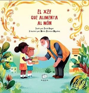 EL XEF QUE ALIMENTA AL MÓN | 9788418232534 | UNGER, DAVID | Galatea Llibres | Llibreria online de Reus, Tarragona | Comprar llibres en català i castellà online
