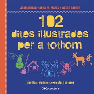102 DITES IL·LUSTRADES PER A TOTHOM | 9788413564623 | PÀMIES I RIUDOR, VÍCTOR | Galatea Llibres | Librería online de Reus, Tarragona | Comprar libros en catalán y castellano online