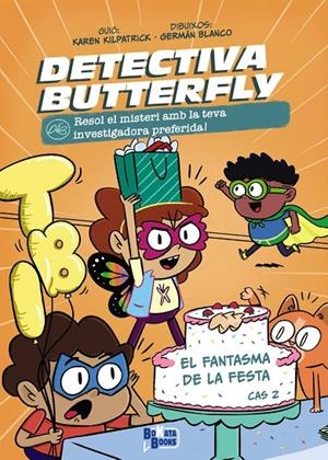 DETECTIVA BUTTERFLY, CAS 2. EL FANTASMA DE LA FESTA | 9788413494623 | KILPATRICK, KAREN | Galatea Llibres | Librería online de Reus, Tarragona | Comprar libros en catalán y castellano online