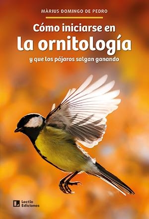 COMO INICIARSE EN LA ORNITOLOGIA | 9788418735752 | DOMINGO DE PEDRO, MÀRIUS | Galatea Llibres | Librería online de Reus, Tarragona | Comprar libros en catalán y castellano online