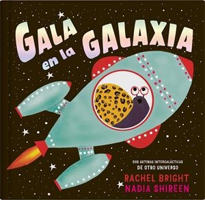 GALA EN LA GALAXIA | 9788419135414 | SHIREEN, NADIA | Galatea Llibres | Llibreria online de Reus, Tarragona | Comprar llibres en català i castellà online