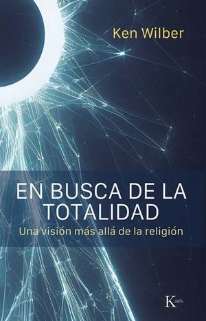EN BUSCA DE LA TOTALIDAD | 9788411213394 | WILBER, KEN | Galatea Llibres | Librería online de Reus, Tarragona | Comprar libros en catalán y castellano online