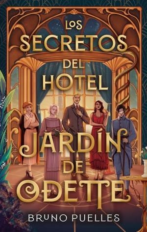 LOS SECRETOS DEL HOTEL JARDÍN DE ODETTE | 9788410239111 | PUELLES, BRUNO | Galatea Llibres | Llibreria online de Reus, Tarragona | Comprar llibres en català i castellà online