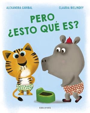 PERO ¿ESTO QUÉ ES? | 9788414061800 | GARIBAL, ALEXANDRA | Galatea Llibres | Librería online de Reus, Tarragona | Comprar libros en catalán y castellano online