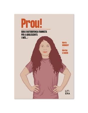 PROU! GUIA D’AUTODEFENSA FEMINISTA PER A ADOLESCENTS (I MÉS...) | 9788412517156 | KRONSKY, MARÍA | Galatea Llibres | Librería online de Reus, Tarragona | Comprar libros en catalán y castellano online