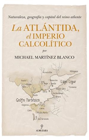 LA ATLÁNTIDA, EL IMPERIO CALCOLÍTICO | 9788410526556 | MICHAEL MARTÍNEZ BLANCO | Galatea Llibres | Llibreria online de Reus, Tarragona | Comprar llibres en català i castellà online