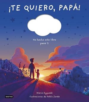 ¡TE QUIERO, PAPÁ! | 9788408298366 | AYGUADÉ, MARIA | Galatea Llibres | Llibreria online de Reus, Tarragona | Comprar llibres en català i castellà online