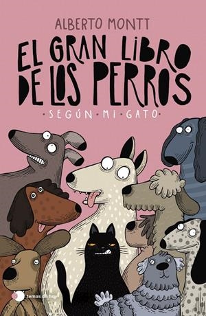EL GRAN LIBRO DE LOS PERROS SEGÚN MI GATO | 9788410293397 | MONTT, ALBERTO | Galatea Llibres | Llibreria online de Reus, Tarragona | Comprar llibres en català i castellà online