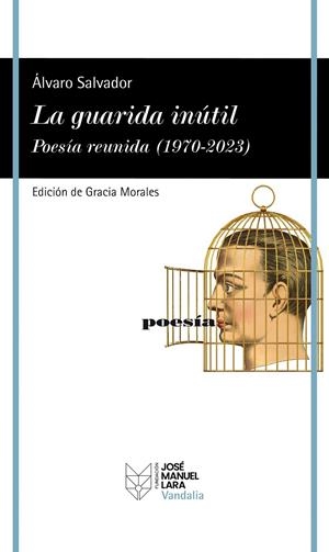 LA GUARIDA INÚTIL. POESÍA REUNIDA (1970-2023) | 9788419132512 | SALVADOR, ÁLVARO | Galatea Llibres | Llibreria online de Reus, Tarragona | Comprar llibres en català i castellà online