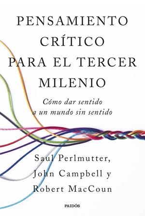 PENSAMIENTO CRÍTICO PARA EL TERCER MILENIO | 9788449343339 | PERLMUTTER, ROBERT MACCOUN, Y JOHN CAMPBELL, SAUL | Galatea Llibres | Llibreria online de Reus, Tarragona | Comprar llibres en català i castellà online