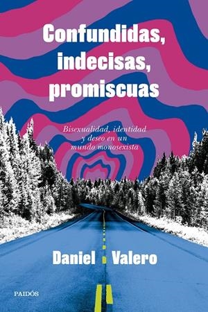 CONFUNDIDAS, INDECISAS, PROMISCUAS | 9788449343346 | VALERO, DANIEL | Galatea Llibres | Llibreria online de Reus, Tarragona | Comprar llibres en català i castellà online