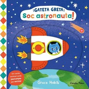 GATETA GRETA. SOC ASTRONAUTA! | 9788413899282 | HABIB, GRACE | Galatea Llibres | Llibreria online de Reus, Tarragona | Comprar llibres en català i castellà online