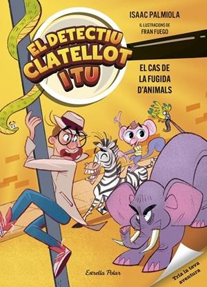 DETECTIU CLATELLOT I TU 2. EL CAS DE LA FUGIDA D'ANIMALS | 9791387519162 | FUEGO, FRAN | Galatea Llibres | Llibreria online de Reus, Tarragona | Comprar llibres en català i castellà online