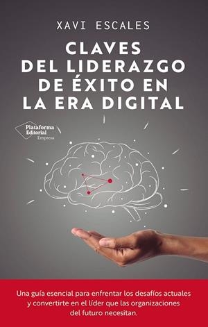 CLAVES DEL LIDERAZGO DE ÉXITO EN LA ERA DIGITAL | 9791387568191 | ESCALES, XAVI | Galatea Llibres | Librería online de Reus, Tarragona | Comprar libros en catalán y castellano online