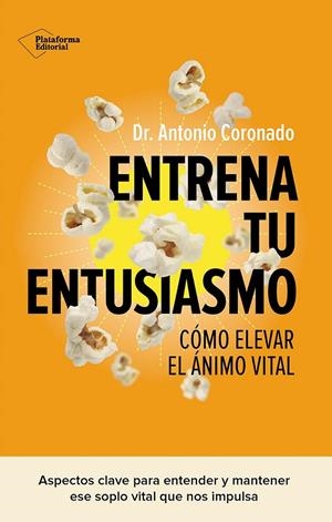 ENTRENA TU ENTUSIASMO | 9791387568177 | CORONADO, DR. ANTONIO | Galatea Llibres | Librería online de Reus, Tarragona | Comprar libros en catalán y castellano online