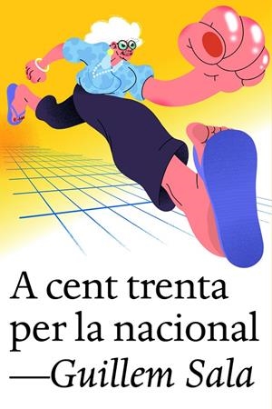 A CENT TRENTA PER LA NACIONAL | 9791387672003 | SALA, GUILLEM | Galatea Llibres | Librería online de Reus, Tarragona | Comprar libros en catalán y castellano online