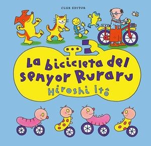 LA BICICLETA DEL SENYOR RURARU | 9788473294676 | ITÔ, HIROSHI | Galatea Llibres | Llibreria online de Reus, Tarragona | Comprar llibres en català i castellà online