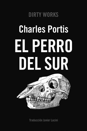 EL PERRO DEL SUR | 9788419288523 | PORTIS, CHARLES | Galatea Llibres | Llibreria online de Reus, Tarragona | Comprar llibres en català i castellà online