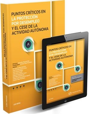 PUNTOS CRÍTICOS EN LA PROTECCIÓN POR DESEMPLEO Y EL CESE DE LA ACTIVIDAD AUTÓNOM | 9788498989649 | ARADILLA MARQUÉS, Mª JOSÉ/BLASCO LAHOZ, JOSÉ FRANCISCO/GARCÍA ORTEGA, JESÚS/LÓPEZ GANDÍA, JUAN/RODRÍ | Galatea Llibres | Librería online de Reus, Tarragona | Comprar libros en catalán y castellano online