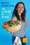 DEL CUSCUS AL SUSHI | 9788466407526 | CARNICERO, MARTA | Galatea Llibres | Llibreria online de Reus, Tarragona | Comprar llibres en català i castellà online
