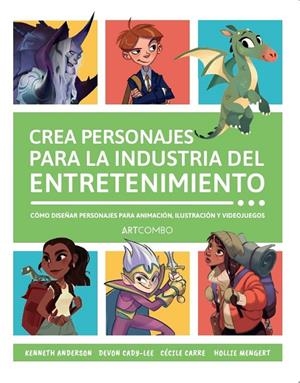CREA PERSONAJES PARA LA INDUSTRIA DEL ENTRETENIMIENTO | 9788426738745 | ANDERSON, KENNET/CADY-LEE DEVON/CARRE, CÉCILE/MENGERT, HOLLIE | Galatea Llibres | Librería online de Reus, Tarragona | Comprar libros en catalán y castellano online