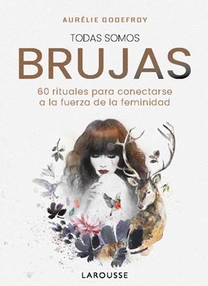 TODAS SOMOS BRUJAS | 9788410124806 | GODEFROY, AURÉLIE | Galatea Llibres | Librería online de Reus, Tarragona | Comprar libros en catalán y castellano online