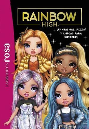 LA BIBLIOTECA ROSA. RAINBOW HIGH, 13. ¡FANTASMAS, PIZZA Y AMIGAS PARA SIEMPRE! | 9788410301405 | RUBIO-BARREAU, VANESSA | Galatea Llibres | Librería online de Reus, Tarragona | Comprar libros en catalán y castellano online