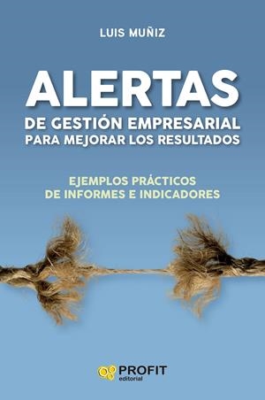 ALERTAS DE GESTIÓN EMPRESARIAL PARA MEJORAR LOS RESULTADOS | 9788410235601 | MUÑIZ GONZÁLEZ, LLUIS | Galatea Llibres | Llibreria online de Reus, Tarragona | Comprar llibres en català i castellà online