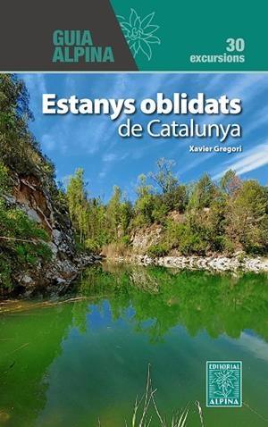 ESTANYS OBLIDATS DE CATALUNYA | 9788470111525 | GREGORI PONS, XAVIER | Galatea Llibres | Librería online de Reus, Tarragona | Comprar libros en catalán y castellano online