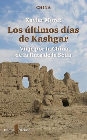 LOS ÚLTIMOS DÍAS DE KASHGAR | 9788412820171 | MORET, XAVIER | Galatea Llibres | Librería online de Reus, Tarragona | Comprar libros en catalán y castellano online