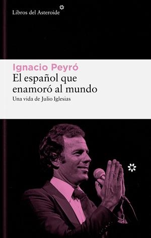 EL ESPAÑOL QUE ENAMORÓ AL MUNDO | 9788419089861 | PEYRO, IGNACIO | Galatea Llibres | Librería online de Reus, Tarragona | Comprar libros en catalán y castellano online