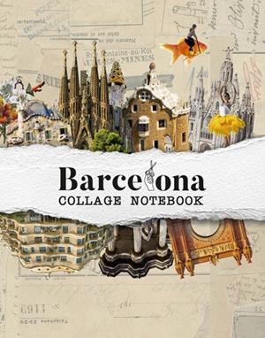BARCELONA COLLAGE NOTEBOOK | 9788417557850 | BERMUDEZ, ADRIANA | Galatea Llibres | Llibreria online de Reus, Tarragona | Comprar llibres en català i castellà online