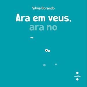 ARA ET VEIG, ARA NO | 9788466158282 | BORANDO, SILVIA | Galatea Llibres | Llibreria online de Reus, Tarragona | Comprar llibres en català i castellà online