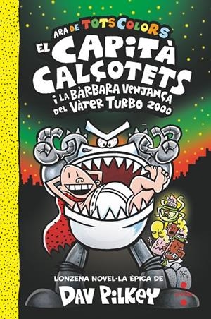 EL CAPITÀ CALÇOTETS I LA BÀRBARA VENJANÇA DEL VÀTER TURBO 2000 | 9788466158336 | PILKEY, DAV | Galatea Llibres | Llibreria online de Reus, Tarragona | Comprar llibres en català i castellà online